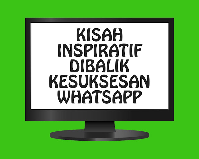 Kisah Inspiratif Di Balik Kesuksesan Whatsapp Kaskus 