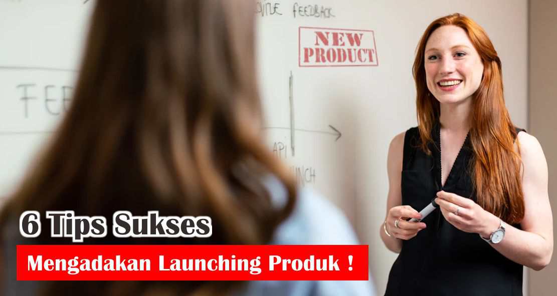 6-hal-yang-perlu-diperhatikan-saat-launching-produk