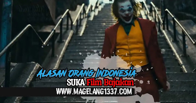  Alasan Kenapa Orang Indonesia Suka Nonton Film Bajakan