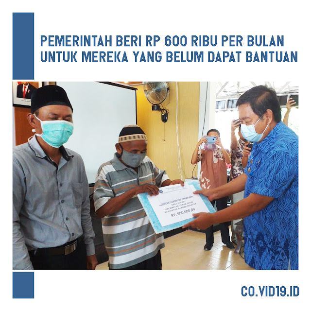 Pemerintah Beri Rp 600 Ribu per Bulan Untuk Yang Belum Dapat Bantuan