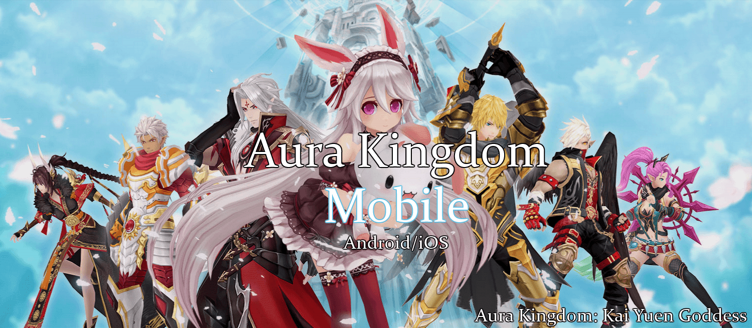 &#91; Android &#93; Aura Kingdom Mobile
