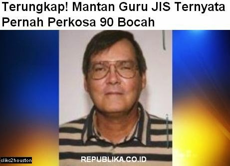 Mantan Guru JIS (Jakarta International School) Pernah Perkosa 90 Anak!