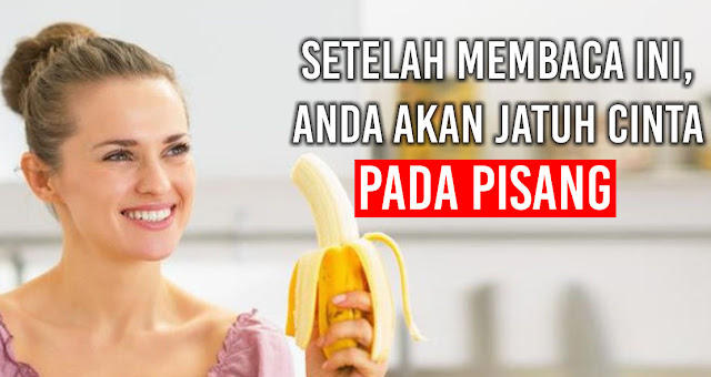 Kamu Gak Suka Dengan Pisang? Coba Baca Ini Dulu!