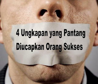 4-ungkapan-yang-pantang-diucapkan-orang-sukses