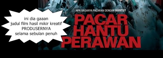 Realita dibalik Film &quot;PACAR HANTU PERAWAN&quot;