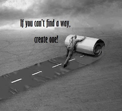 If You Can't Find A Way, Create One