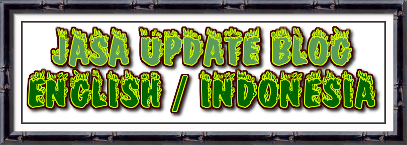 Menerima Jasa Update Blog English / Indonesia