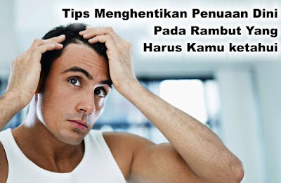 Tips Menghentikan Penuaan Dini Pada Rambut Yang Harus Kamu ketahui