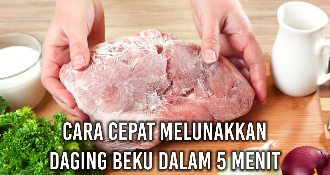 tips-mudah-melunakkan-daging-beku-dalam-waktu-5-menit
