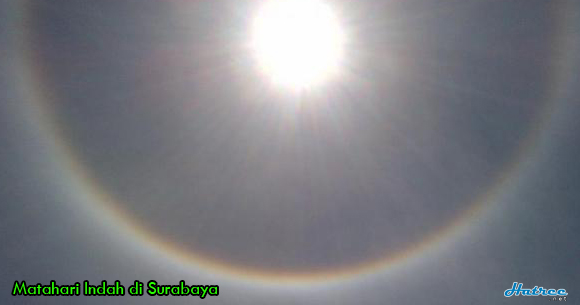 Fenomena Langka, Matahari terindah di Surabaya dengan Cincin Pelangi, agan liat?