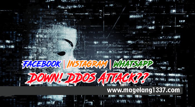 Facebook | Instagram | Whatsapp Down! Bukan Karena Serangan DDos. Tapi Karena ini..