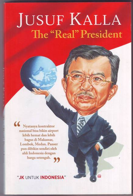 Jusuf Kalla The Real President, Bukan Jokowi