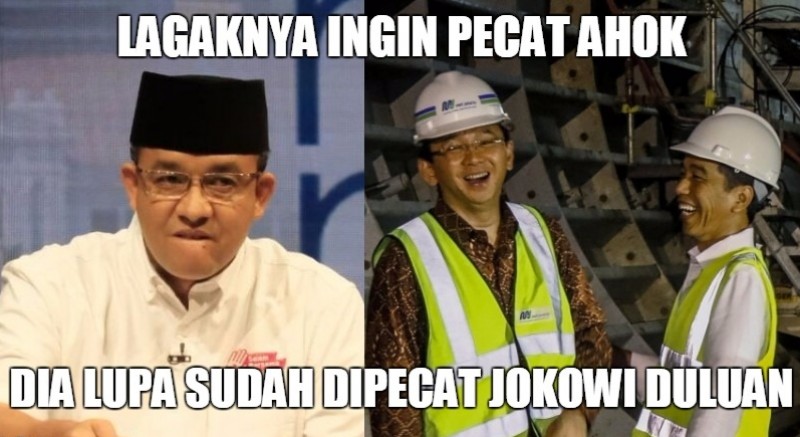 Balasan dari Kumpulan Meme Lucu 'Anies Baswedan Ingin Pecat Ahok' | KASKUS