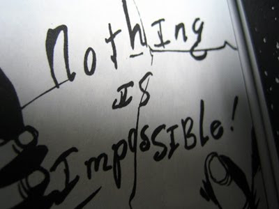 NOBODY IS PERFECT, NOTHING IS IMPOSSIBLE