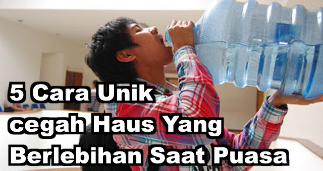 tips-unik-agar-tidak-haus-berlebihan-saat-puasa