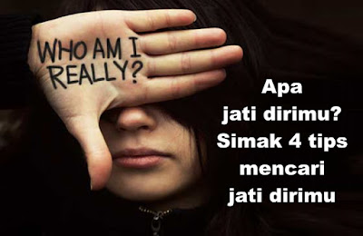 Apa jati dirimu? Simak 4 tips mencari jati dirimu