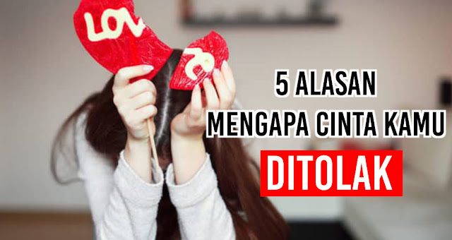 Cintamu Sering Ditolak? Mungkin ini Alasannya