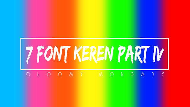 7 Font Keren Untuk Photoshop Part IV
