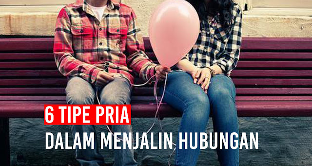 Tipe Tipe Pria Dalam Menjalin Tali Asmara