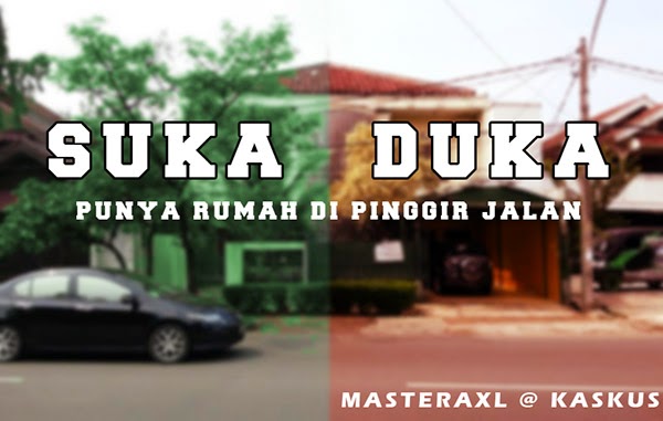 &#91;AXL&#93; SUKA dan DUKA punya RUMAH DI PINGGIR JALAN