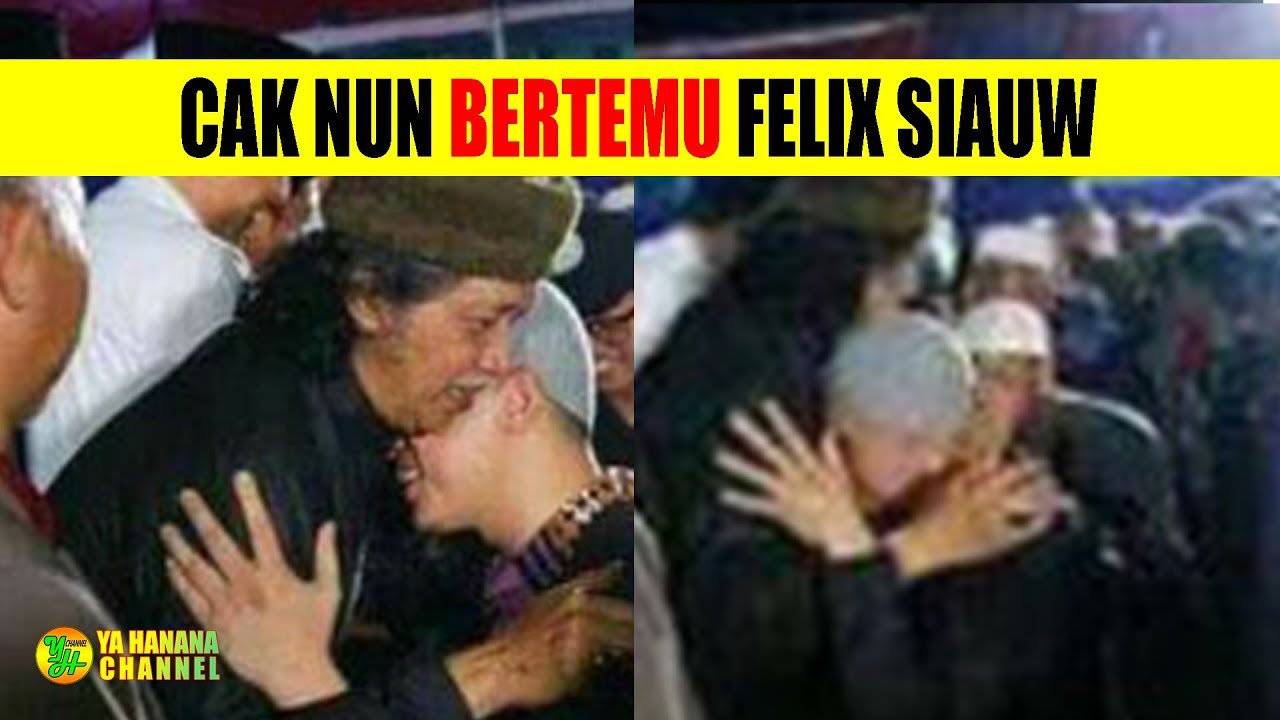 Ban Serep Akan Kelojotan Lihat Cak.NUN dan Ustad.Felix Bertemu