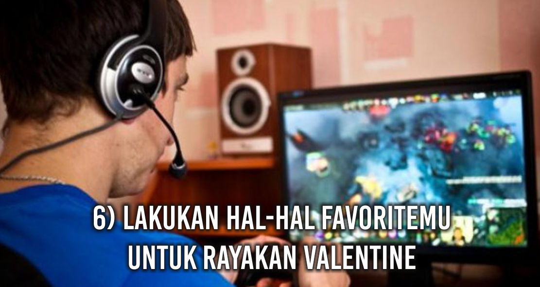 Hal Ini Bisa Kamu Lakukan Ketika Jomblo Dihari Valentine !