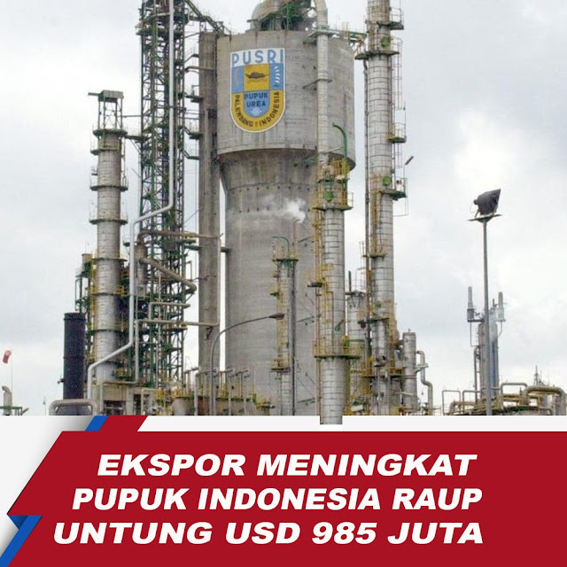 ekspor-meningkat-pupuk-indonesa-raup-untung-usd-985-juta