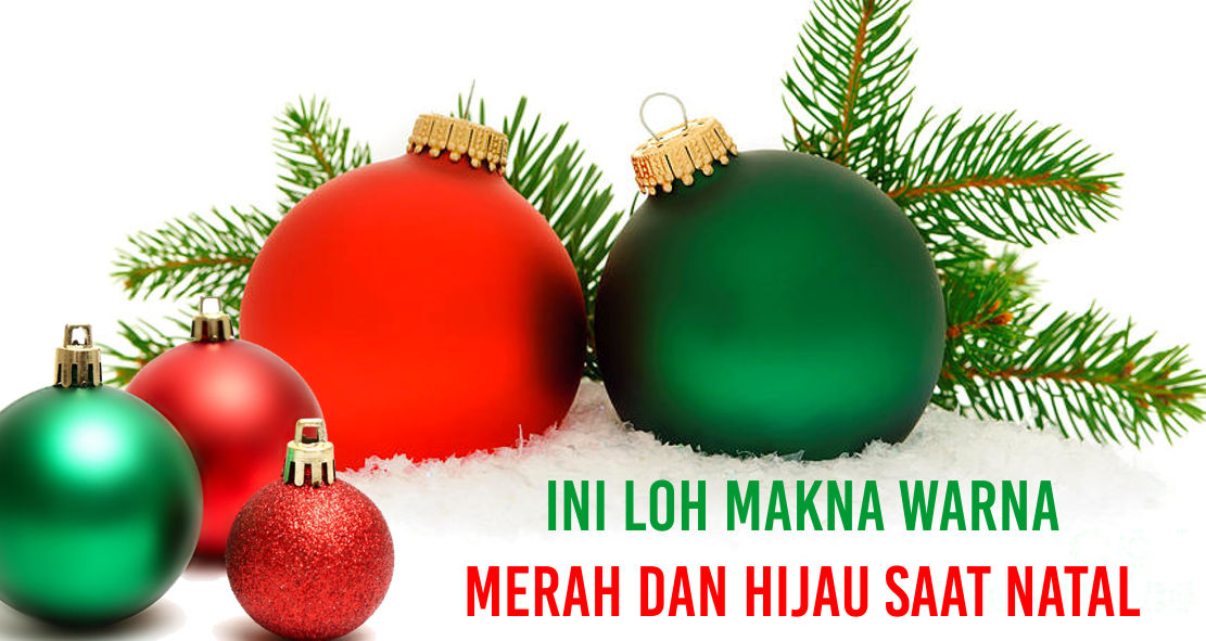 inilah-makna-di-balik-warna-khas-hijau-dan-merah-yang-selalu-menghiasi-suasana-natal