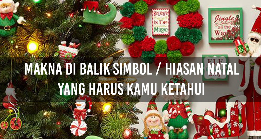 8-arti-simbol-dan-hiasan-dekorasi-saat-natal
