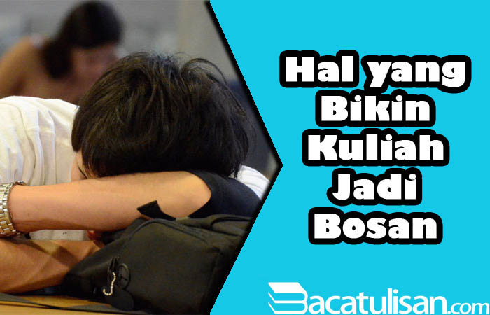 5 Hal Inilah yang Membuat Kuliah Terasa Sangat Membosankan