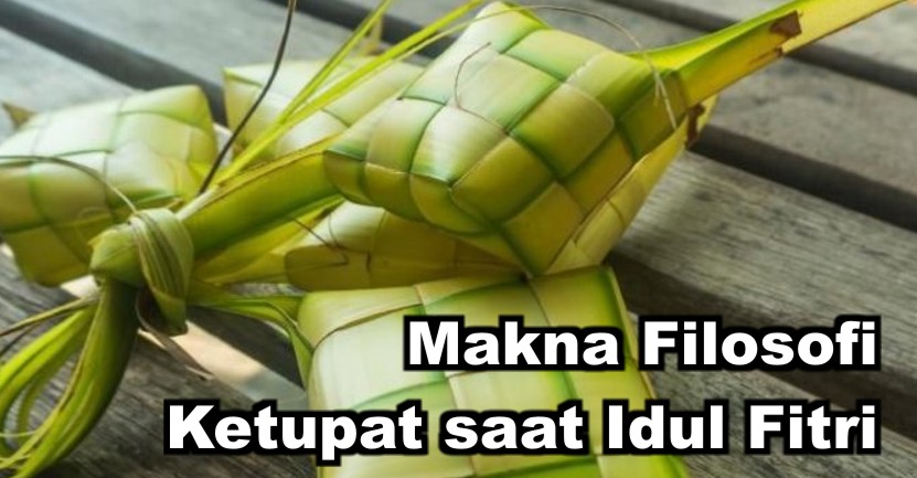  Ternyata Ini Filosofi Mengejutkan Ketupat Lebaran !