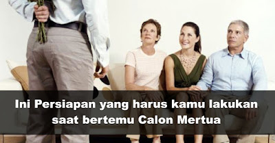 6 Persiapan yang wajib Agan lakukan saat pertama kali bertemu Calon Mertua