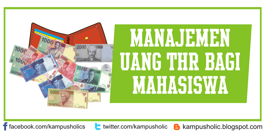 &#91;Catatan Kampus Holic&#93; Manajemen Uang THR Bagi Mahasiswa