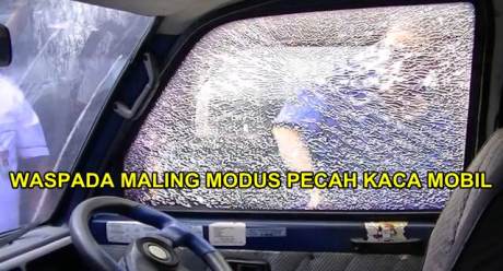 HATI-HATI RAMPOK= modus mecahin kaca gak sampe 5 detik