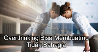 Berhentilah Selagi Bisa, Ini 5 Bahaya Jika Berpikir Berlebihan (Overthinking)