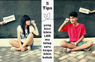 5 Tips yang bisa bikin LDR-mu tetep seru tanpa bikin bokek 