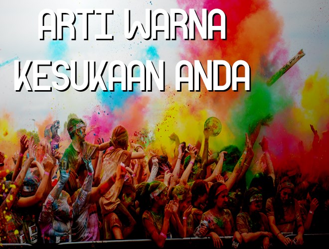 Apa Warna Kesukaanmu ? Ayo Cari Tahu Artinya !
