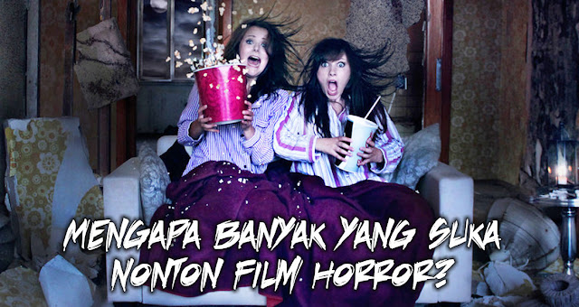 Inilah Alasan Kenapa Banyak yang Suka Nonton FIlm Setan