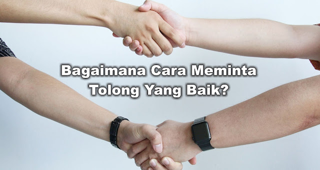 5 Cara yang Sopan dalam Meminta Tolong ke Orang Lain