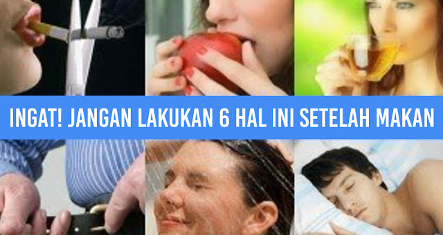 Jangan Lakukan Hal ini Sesudah Makan!