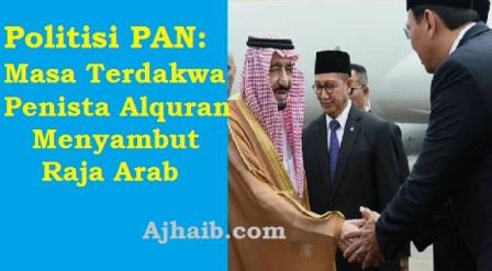 politisi-pan-masa-terdakwa-penista-alquran-menyambut-raja-arab