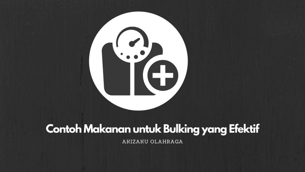 contoh-makanan-untuk-bulking-yang-efektif