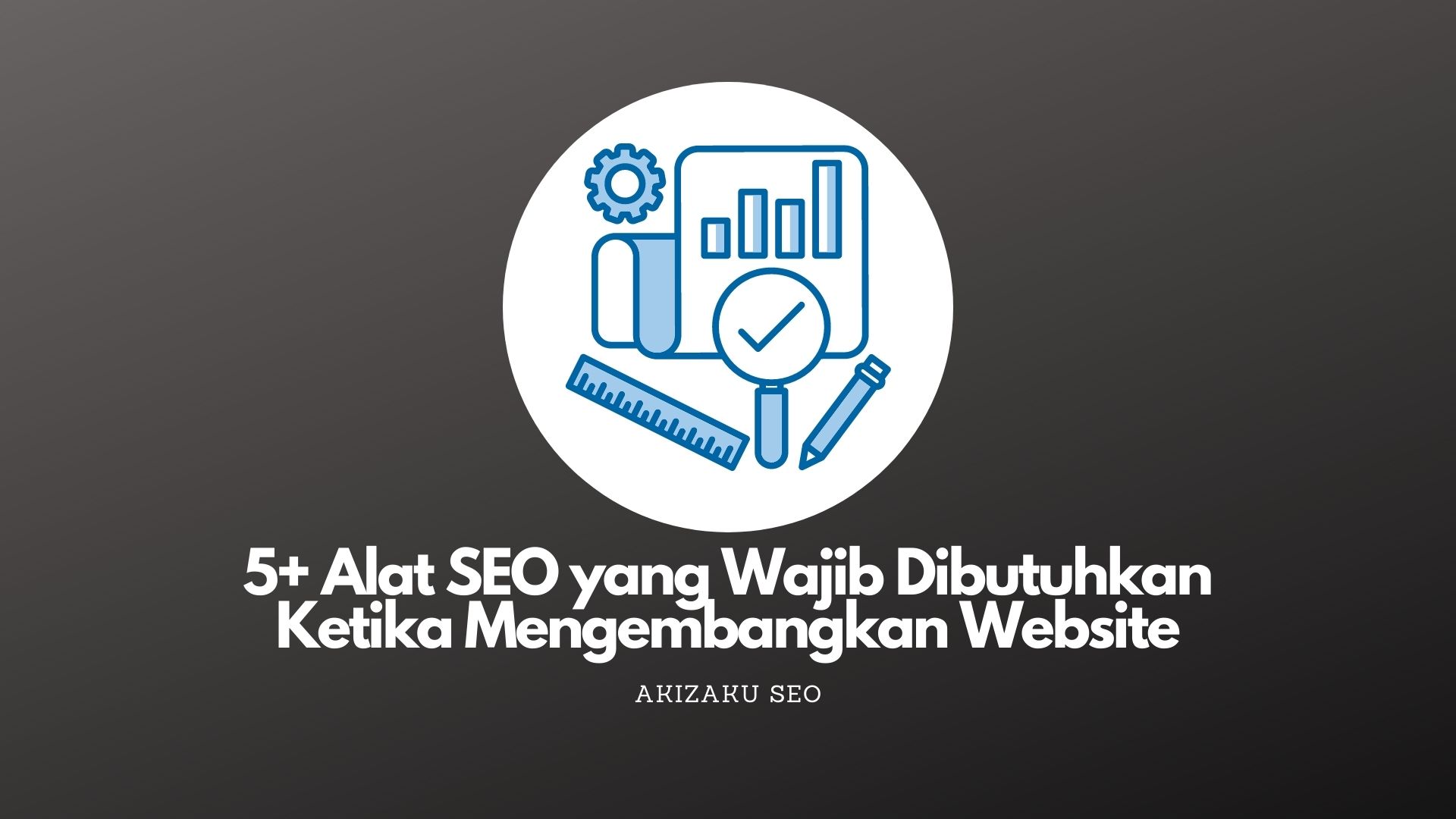 5+ Alat SEO yang Wajib Digunakan Ketika Mengembangkan Website