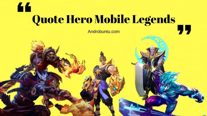 5 Quote Inspiratif Dari Hero Mobile Legends