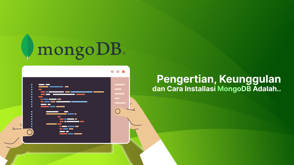 Pengertian, Keunggulan dan Cara Installasi MongoDB Adalah..