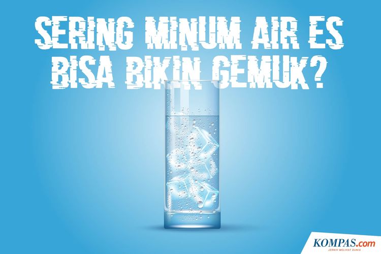 Apa Iya Minum Air Dingin Bikin Kita Gendut? Cek Faktanya Dimari!