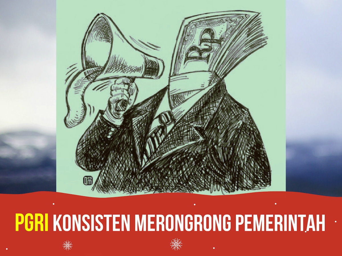 PGRI Konsisten Merongrong Pemerintah