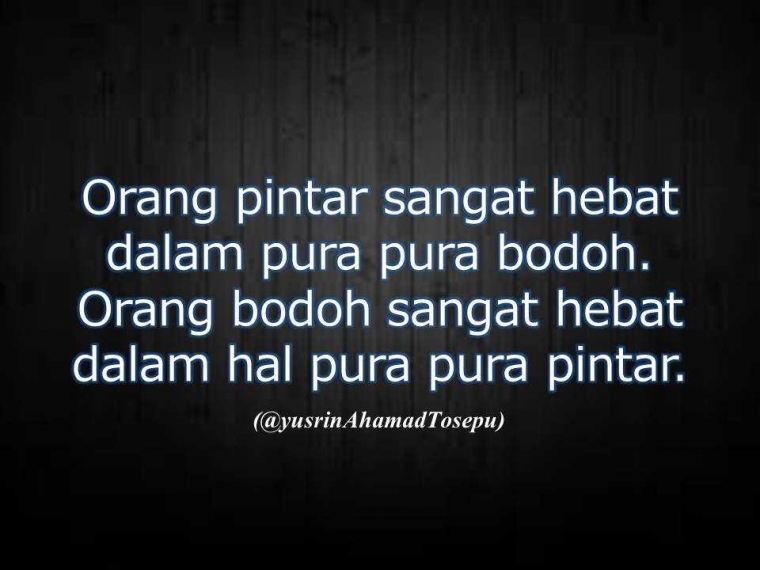 Berpura-Pura Bodoh Itu Cerdas daripada SOK TAHU!