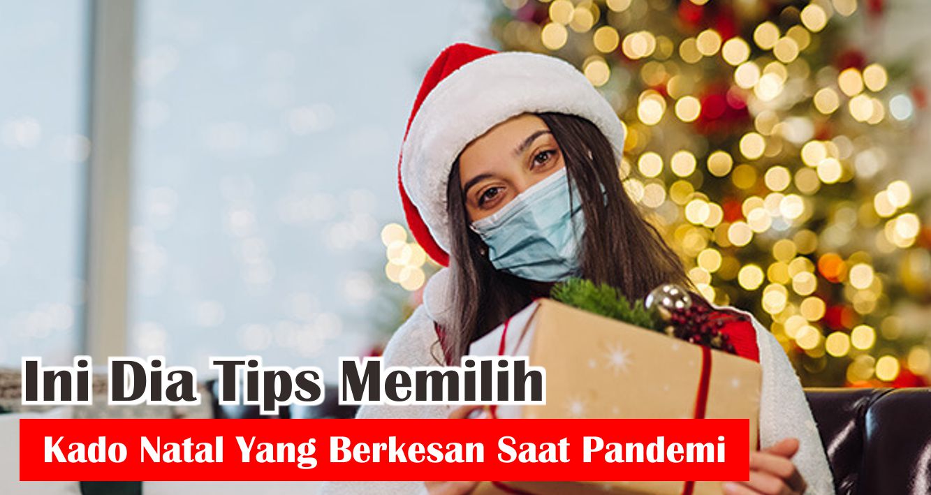 cara-tepat-pilih-hadiah-natal-saat-pandemi
