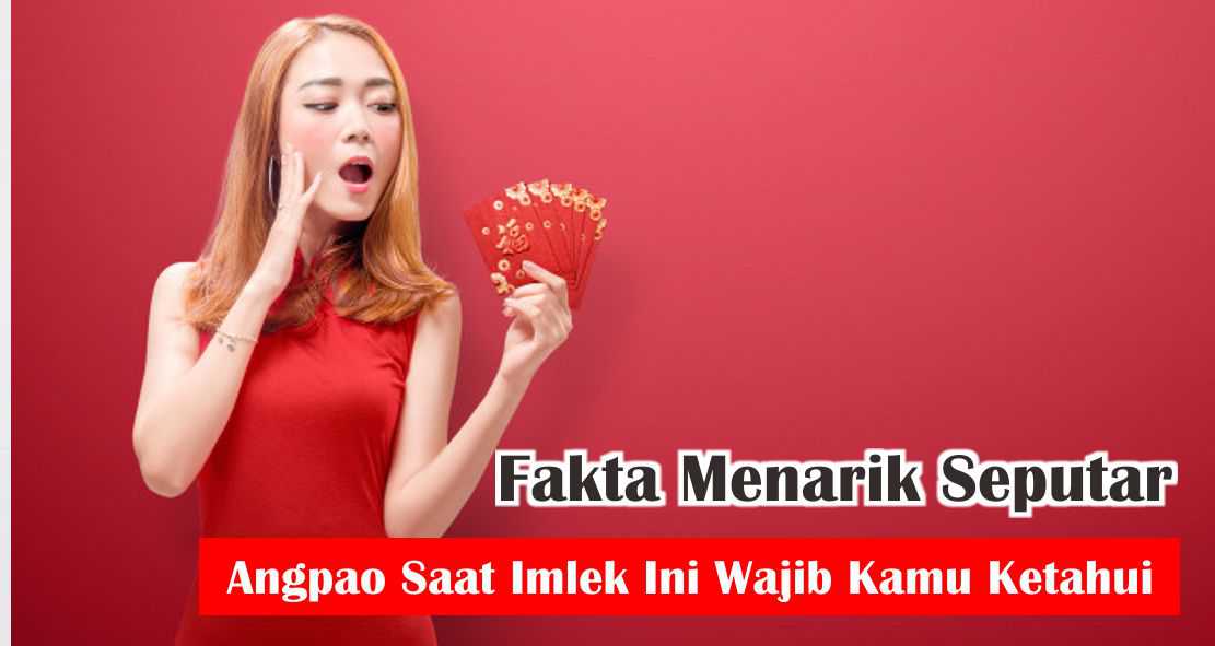 6-fakta-menarik-angpao-yang-wajib-kamu-tahu